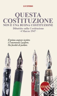 Questa Costituzione non è una buona Costituzione. Dibattito sulla Costituzione. 4 marzo 1947 libro