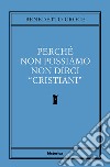 Perché non possiamo non dirci cristiani libro