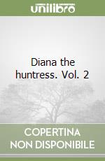 Diana the huntress. Vol. 2 libro