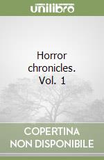 Horror chronicles. Vol. 1