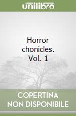 Horror chonicles. Vol. 1 libro