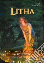 Litha. Riti, tradizioni e fate del solstizio libro