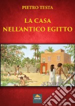 La casa nell'antico Egitto libro