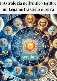 L'astrologia nell'Antico Egitto: un legame tra cielo e terra libro