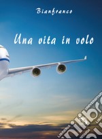 Una vita in volo libro