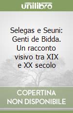 Selegas e Seuni: Genti de Bidda. Un racconto visivo tra XIX e XX secolo