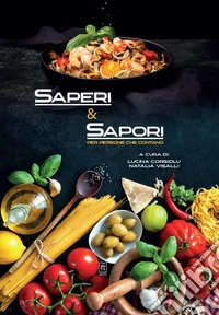 Saperi e sapori per persone che contano libro