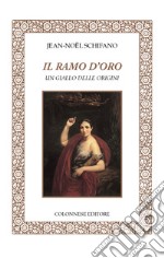 Il ramo d'oro. Un giallo delle origini libro