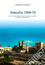 Somalia 1968-74. Un avvocato napoletano alla corte suprema islamica di Mogadiscio