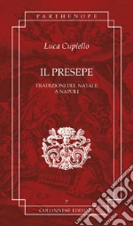 Il presepe. Tradizioni del Natale a Napoli