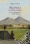 Napoli e i suoi casali. Itinerari dell'entroterra metropolitano libro