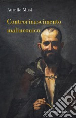 Controrinascimento malinconico libro