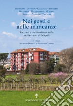 Nei gesti e nelle mancanze. Racconti e testimonianze sulla periferia est di Napoli libro