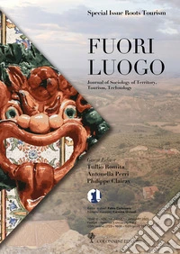 Fuori luogo. Special issue roots tourism. Journal of sociology of territory, tourism, technology. Ediz. italiana e inglese libro