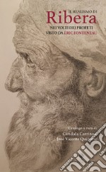 Il realismo di Ribera nei volti dei profeti visto da Éric Fonteneau libro