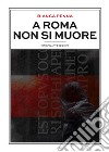 A Roma non si muore libro