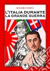 L'Italia durante la Grande Guerra libro