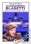 Alessandro Blasetti. Il padre dimenticato del cinema italiano libro di Petrucci Enrico