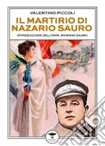 Il martirio di Nazario Sauro libro