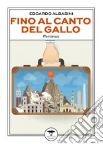 Fino al canto del gallo libro