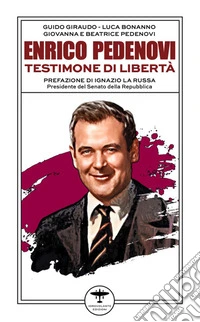 Enrico Pedenovi. Testimone di libertà libro
