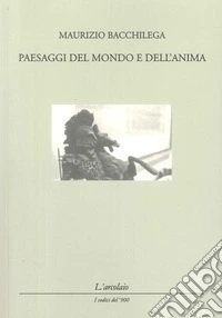 Paesaggi del mondo e dell'anima libro