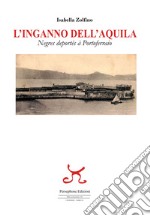 L'inganno dell'Aquila. Negres deportés à Portoferraio libro