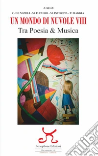 Un mondo di nuvole. 8ª edizione. Tra poesia & musica