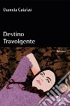 Destino travolgente libro