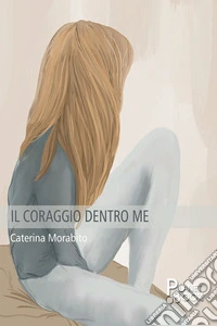 Il coraggio dentro me