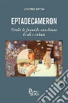 Eptadecameron. Perché le formiche non hanno le ali e volano libro
