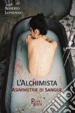 L'Alchimista. Asimmetrie di sangue libro