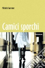 Camici sporchi libro