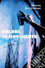 Colori in movimento libro