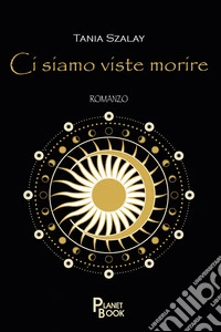 Ci siamo viste morire libro