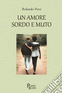 Un amore sordo e muto