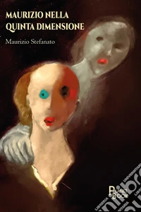 Maurizio nella quinta dimensione libro