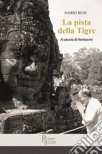 La pista della tigre. A caccia di fantasmi libro