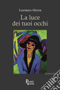 La luce dei tuoi occhi libro
