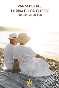 La diva e il calciatore. Quell'estate del 1948 libro