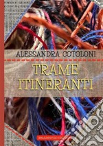 Trame itineranti. Nuova ediz.