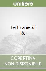 Le Litanie di Ra libro