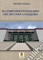 Il complesso funerario del Re Unas a Saqqara libro