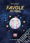 Favole in rima. Ediz. illustrata libro di Spezzati Nadia