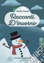 Racconti d'inverno. Ediz. illustrata