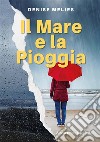 Il mare e la pioggia libro