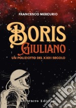 Boris Giuliano. Un poliziotto del XXIII secolo