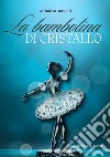 La bambolina di cristallo libro