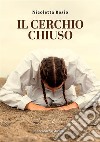 Il cerchio chiuso libro di Bosio Nicoletta