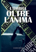 L'ombra oltre l'anima libro